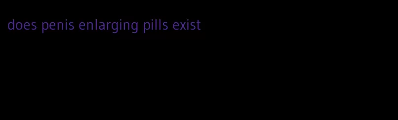 does penis enlarging pills exist