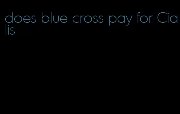 does blue cross pay for Cialis