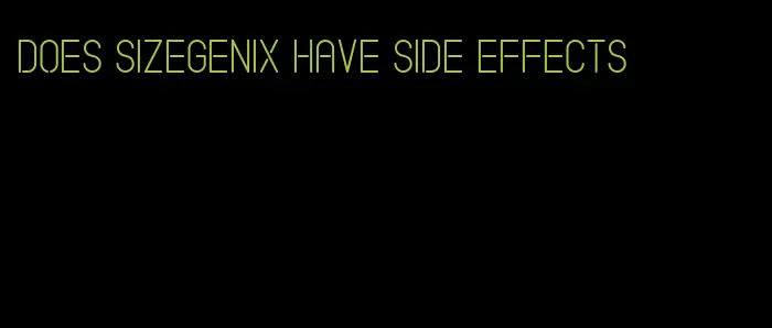 does sizegenix have side effects