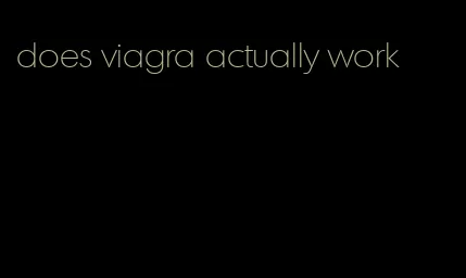 does viagra actually work