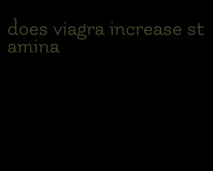 does viagra increase stamina