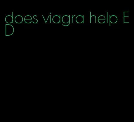 does viagra help ED