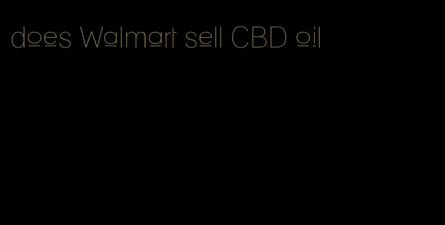 does Walmart sell CBD oil