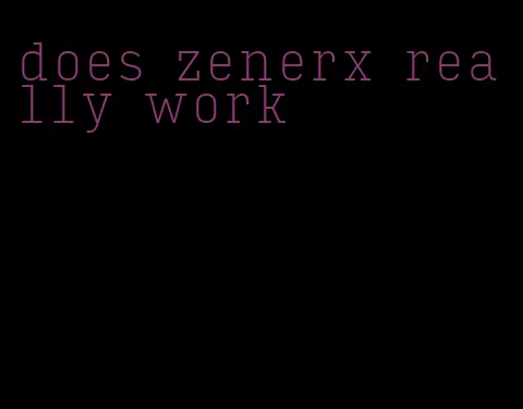 does zenerx really work