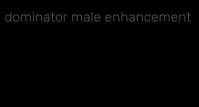 dominator male enhancement