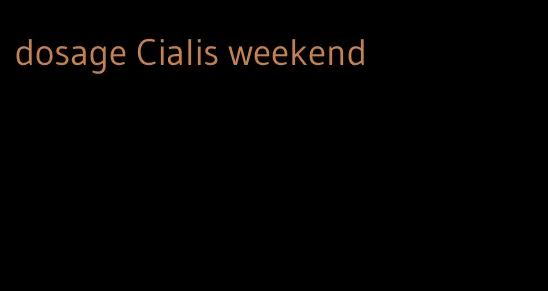 dosage Cialis weekend