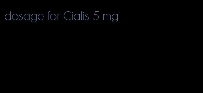 dosage for Cialis 5 mg