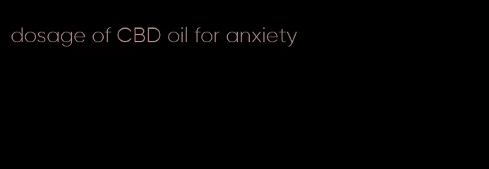 dosage of CBD oil for anxiety