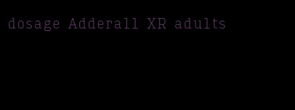 dosage Adderall XR adults