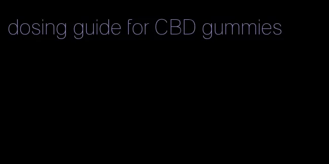 dosing guide for CBD gummies