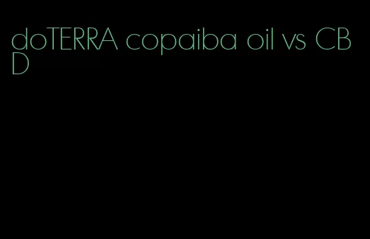 doTERRA copaiba oil vs CBD