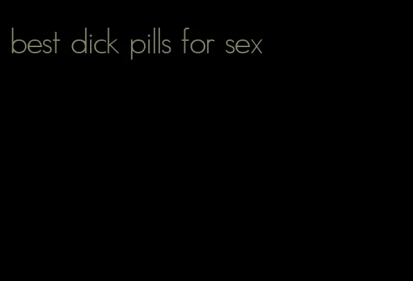 best dick pills for sex