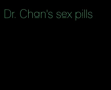 Dr. Chan's sex pills