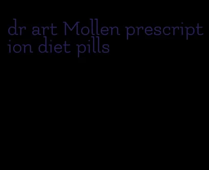 dr art Mollen prescription diet pills