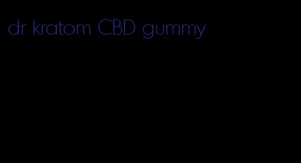 dr kratom CBD gummy