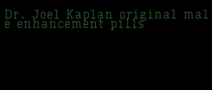 Dr. Joel Kaplan original male enhancement pills