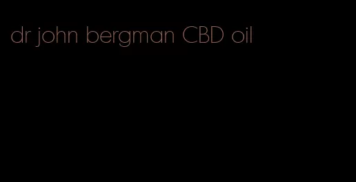 dr john bergman CBD oil