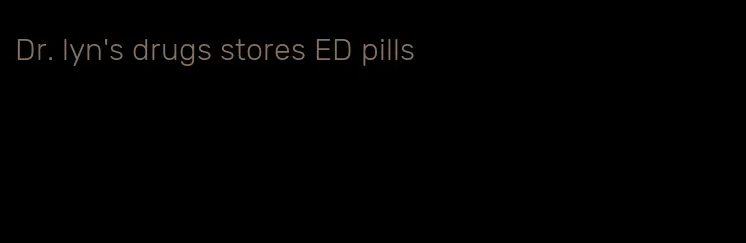 Dr. lyn's drugs stores ED pills