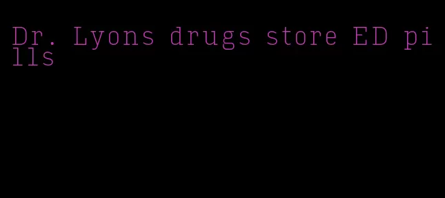 Dr. Lyons drugs store ED pills