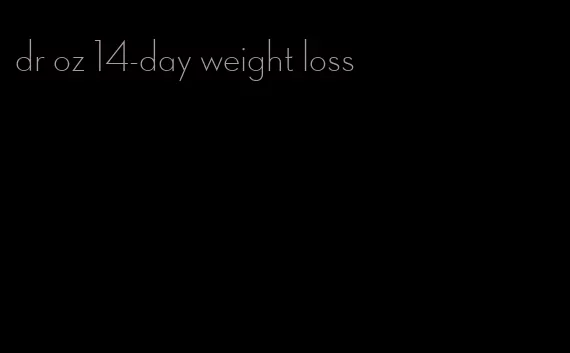 dr oz 14-day weight loss