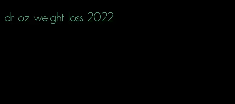 dr oz weight loss 2022