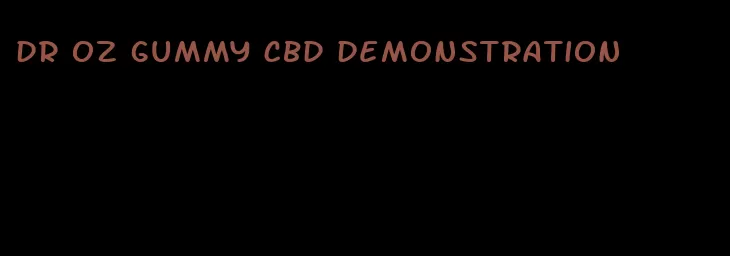 dr oz gummy CBD demonstration