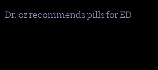 Dr. oz recommends pills for ED