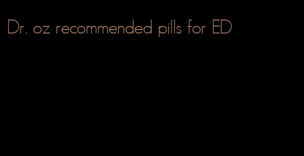 Dr. oz recommended pills for ED