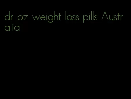 dr oz weight loss pills Australia