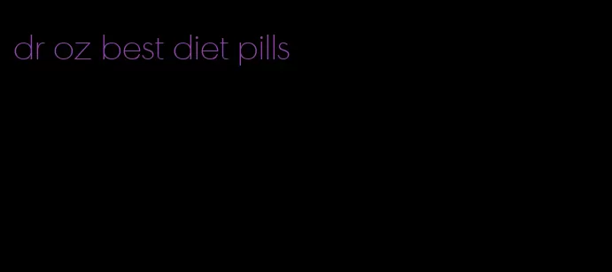 dr oz best diet pills