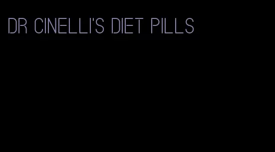 dr Cinelli's diet pills