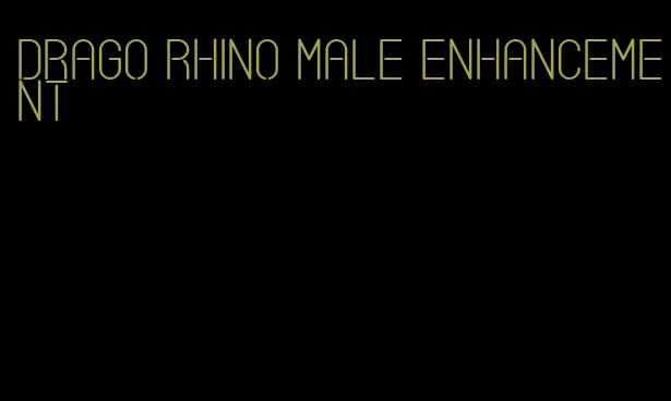 Drago rhino male enhancement