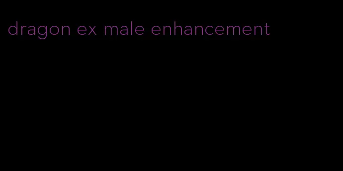 dragon ex male enhancement