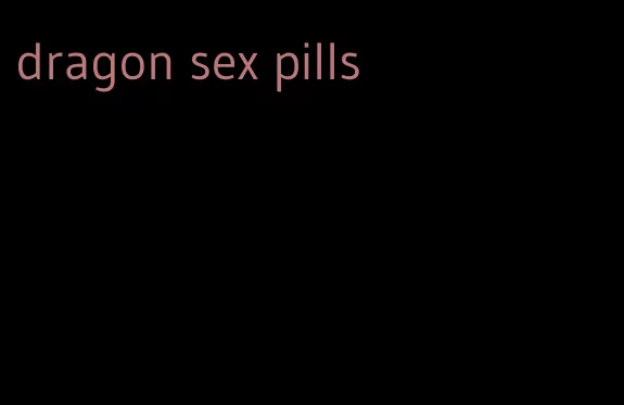 dragon sex pills