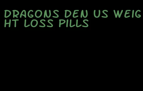 dragons den US weight loss pills