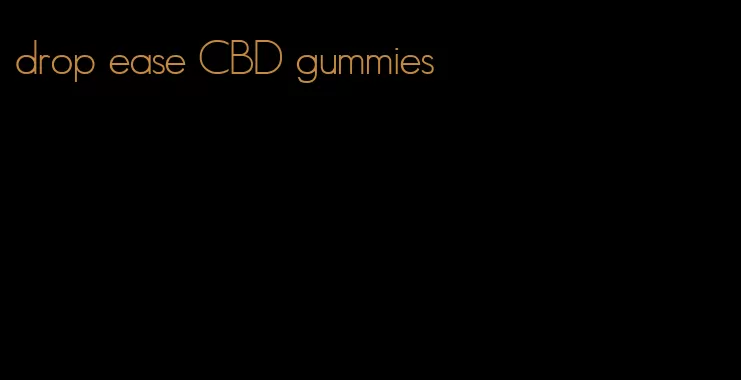 drop ease CBD gummies