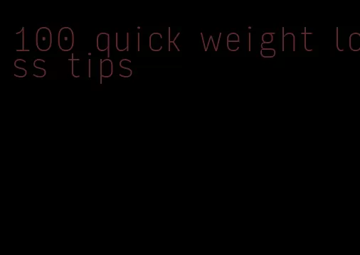 100 quick weight loss tips