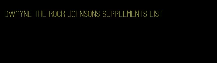 Dwayne the rock johnsons supplements list