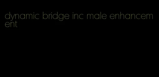 dynamic bridge inc male enhancement