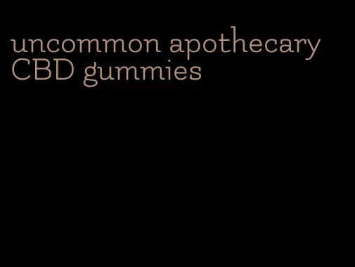 uncommon apothecary CBD gummies