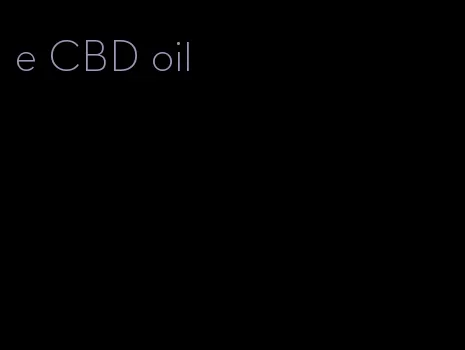 e CBD oil