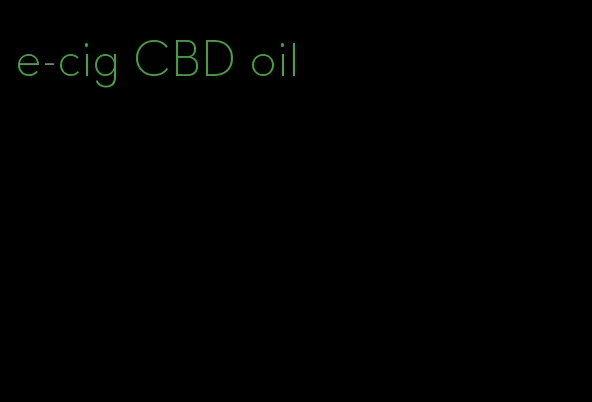 e-cig CBD oil