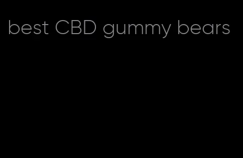 best CBD gummy bears