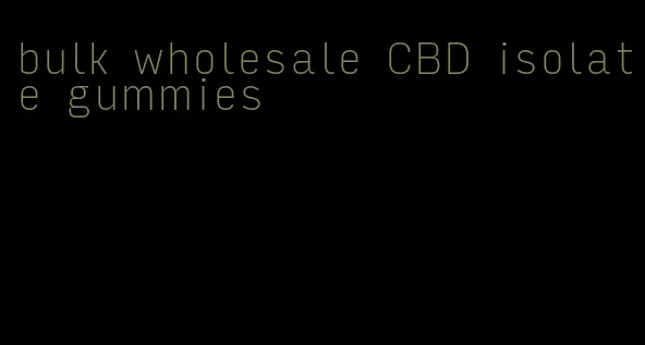 bulk wholesale CBD isolate gummies