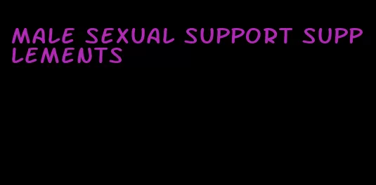 male sexual support supplements