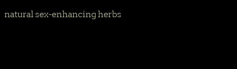 natural sex-enhancing herbs