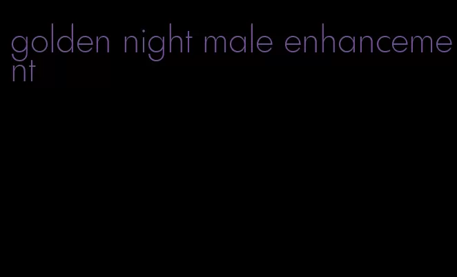 golden night male enhancement