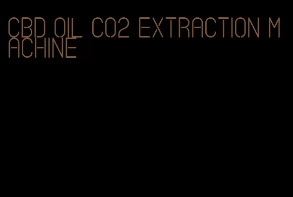 CBD oil co2 extraction machine