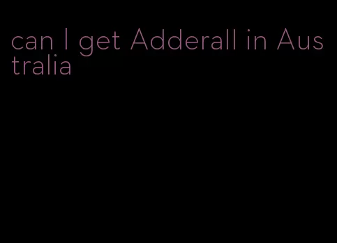 can I get Adderall in Australia