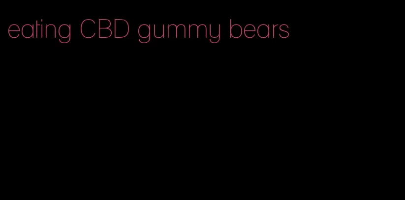 eating CBD gummy bears